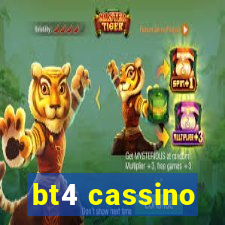 bt4 cassino